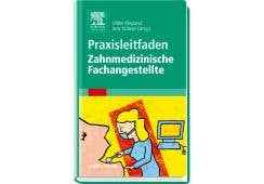 Praxisleitfaden Zahnmedizinische Fachangestellte